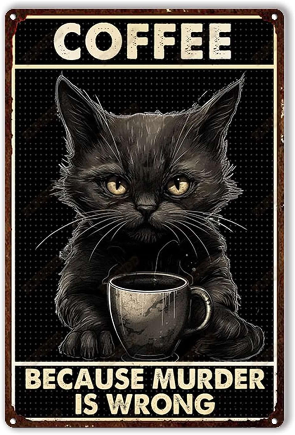 Smart Garden In Home - Blechschild „Coffee Cat Because Murder is